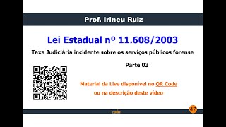 Lei Estadual nº 116082003  Taxa Judiciária  Oficial de Justiça  TJSP  Parte 03 [upl. by Roche]