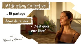 Méditation Collective et Partage avec Bruno Lallement  Thème  Cest quoi être Libre  EN DIRECT [upl. by Munsey]