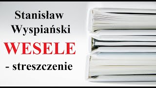 WESELE  streszczenie  Stanisław Wyspiański [upl. by Koa299]