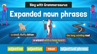 Sing with Grammarsaurus  Expanded noun phrases [upl. by Finny]