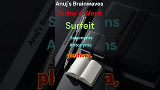 Meaning of Surfeit anujsbrainwaves englishlanguage englishvocabulary synonyms antonym [upl. by Bound]