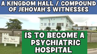 A Kingdom Hall  Compound of Jehovah’s Witnesses Is To Become A Psychiatric Hospital [upl. by Amoritta909]