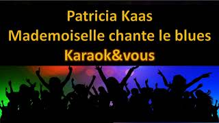 Karaoké Patricia Kaas  Mademoiselle chante le blues [upl. by Means]