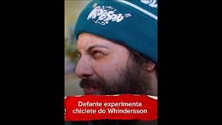 Defante experimenta chiclete do Whindersson [upl. by Entruoc]