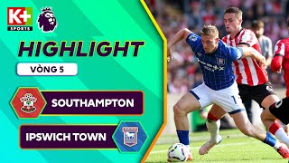 SOUTHAMPTON  IPSWICH TOWN  KỊCH TÍNH GIÀU CẢM XÚC ĐIỂM NHẤN BÙ GIỜ  NGOẠI HẠNG ANH 2425 [upl. by Obel]