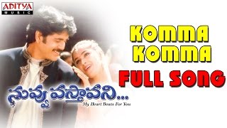 Komma Komma Full Song  Nuvvu Vasthavani  Nagarjuna Simran [upl. by Carrick]