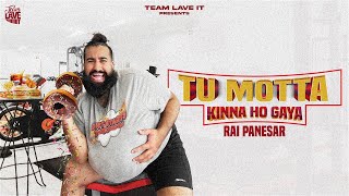 Rai Panesar  Tu Motta Kinna Ho Gaya  Prod By JS Productions  Latest Punjabi Song 2024 [upl. by Giarla]