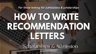 HOW TO WRITE A RECOMMENDATION LETTER FOR ADMISSIONS AND SCHOLARSHIPS  RECOMMENDATION LETTER SAMPLES [upl. by Atterrol]