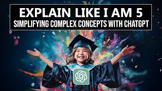 Explain Like I am 5 ELI5 Prompting  How ChatGPT Turns Complex Ideas into Simple Ones [upl. by Nnyltiak]