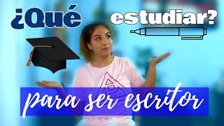 ¿Qué estudiar para ser escritor 🎓 Tutoriales de escritura [upl. by Solracnauj]