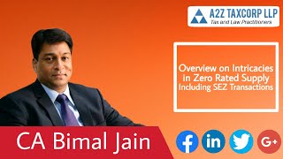 Overview on Intricacies in Zero Rated Supply Including SEZ Transactions  CA Bimal Jain [upl. by Abell]