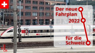 Das bringt der neue Fahrplan 2022 für die Schweiz [upl. by Nabal516]