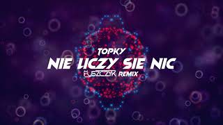 Topky  Nie Liczy Się Nic Puszczyk Remix [upl. by Acinoda213]