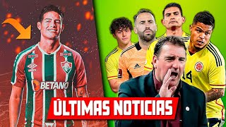 LO ÚLTIMO CONVOCADOS COLOMBIA LORENZO SORPRENDE de NUEVO l JAMES x FLUMINENSE DETALLES [upl. by Ayita]