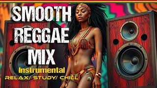 ✅ Smooth Reggae Mix  Relax Study Chilling Instrumental Relaxing Reggae Music [upl. by Rutger]