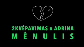 2Kvėpavimas feat Adrina  Mėnulis [upl. by Erasmus]