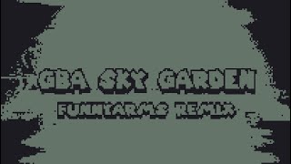 GBA Sky Garden  FunnyArms Remix [upl. by Brawley]