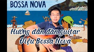 Xem hết video sẽ biết đàn guitar điệu Bossanova  Guitar Tân Tiến [upl. by Namhar]