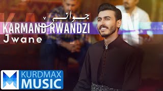 Karmand Rwandzi  Jwane  کارمەند ڕواندزی  جوانێ [upl. by Ladnyk769]