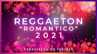 ❤️REGGAETON MIX ROMANTICO 2021😏  Para hacer el delicioso [upl. by Blodget47]