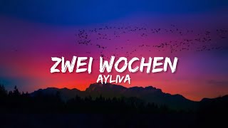 Ayliva  Zwei Wochen Lyrics [upl. by Tertias]