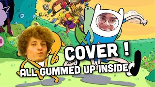 Cover Adventure Time  All gummed up inside [upl. by Enyar710]