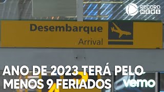 Ano de 2023 terá 9 feriados prolongados [upl. by Lanti247]