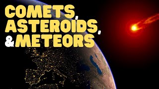 Comets Asteroids and Meteors  Learn all about what they are made of and how they differ [upl. by Ognimod]