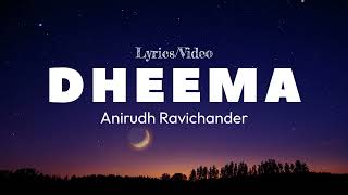 Dheema Lyrics English Meaning Anirudh Ravichander  Love Insurance Kompany  Dheema Song Lyrics [upl. by Efthim]