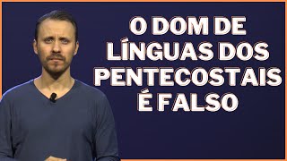 O DOM DE LÍNGUAS DOS PENTECOSTAIS É FALSO  Pastor Rodrigo Mocellin [upl. by Kilroy]