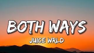 Juice WRLD  Both Ways Lyrics [upl. by Vasos]