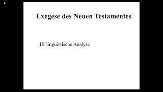 Exegese Neues Testament  Teil 3 linguistische Analyse [upl. by Sky]