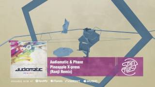 Official  Audiomatic amp Phaxe  Pineapple XPress Ranji Remix [upl. by Adnauqal423]