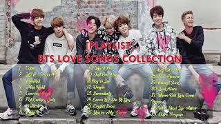 PLAYLIST BTS LOVE SONGS COLLECTION [upl. by Nnaeilsel]