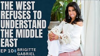 Ep 10 Brigitte Gabriel America Refuses to Understand the Middle East [upl. by Mose826]