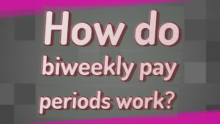 How do biweekly pay periods work [upl. by Lempres329]