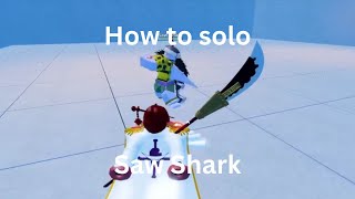 GPO Easiest way to solo Saw Shark Fruitless [upl. by Aicela773]