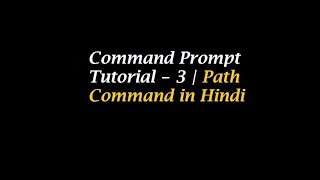 Command Prompt Tutorial  3  Path Command Explained in Hindi [upl. by Shields]