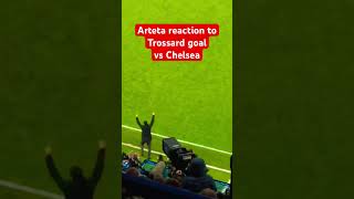 Mikel Arteta reaction to Trossard goal vs Chelsea [upl. by Jackie456]