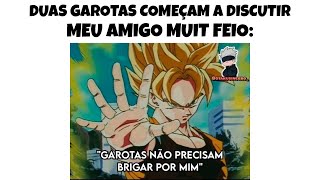 Duas garotas começam a brigar e meu amigo feio  MEMES EM IMAGENS [upl. by Anialam]