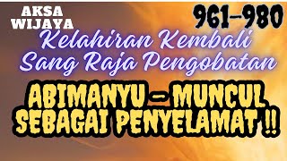 961 980 KELAHIRAN KEMBALI SANG RAJA PENGOBATAN [upl. by Callas463]