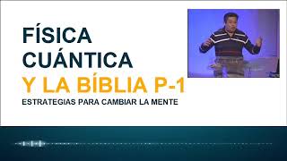 LA BIBLIA Y LA FISICA CUÁNTICA  CAMBIO DE MENTALIDAD mente predicascristianas [upl. by Nuhs]