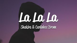 Shakira  La La La Lyrics ft Carlinhos Brown Brazil 2014 [upl. by Arimak851]