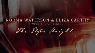 The Elfin Knight  Norma Waterson amp Eliza Carthy with the Gift Band [upl. by Vories909]