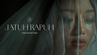 ANGGIS DEVAKI  JATUH RAPUH OFFICIAL MUSIC VIDEO [upl. by Rudy]