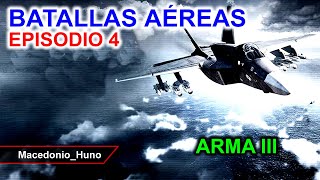 Batallas Aéreas de Pilotos de Combate  MacedonioHuno  vuelo 4  Arma 3 [upl. by Niobe]