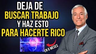 Cómo Ganar Dinero con Consejos del Millonario Brian Tracy Deja de Buscar Trabajo y Sé tu JEFE [upl. by Torry211]