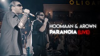 Hoomaan x Arown  Paranoia  Live Performance [upl. by Buskus650]