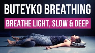 Buteyko Breathing  Breathe Light Slow amp Deep  Guided Exercise for Anxiety amp Brain Fog [upl. by Steen]