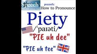 How to Pronounce Piety in American and British English [upl. by Hillard608]